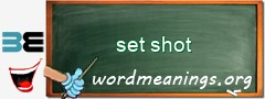 WordMeaning blackboard for set shot